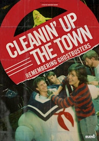 Cleanin' Up The Town: Remembering Ghostbusters (Theatrical Version)