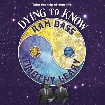 DVD: Dying to Know: Ram Dass and Timothy Leary